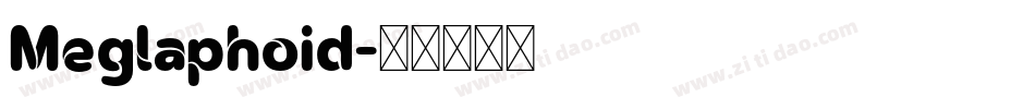 Meglaphoid字体转换