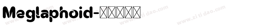 Meglaphoid字体转换
