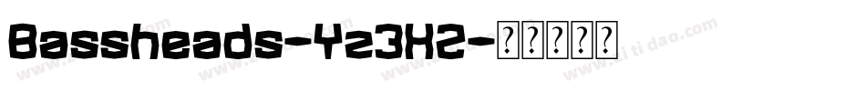 Bassheads-Yz3X2字体转换