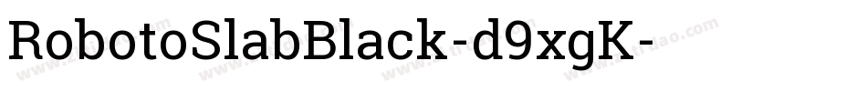 RobotoSlabBlack-d9xgK字体转换 RobotoSlabBlack-d9xgK字体转换