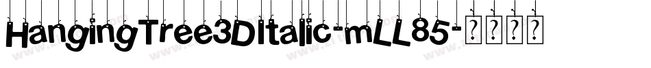 HangingTree3DItalic-mLL85字体转换