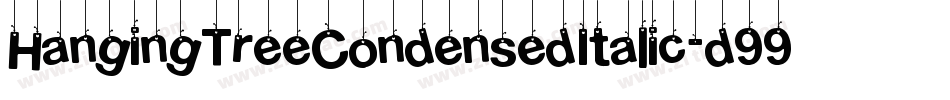 HangingTreeCondensedItalic-d99yZ字体转换 HangingTreeCondensedItalic-d99yZ字体转换