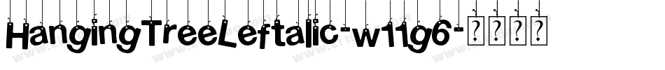 HangingTreeLeftalic-w11g6字体转换