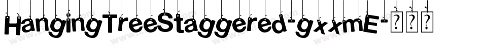 HangingTreeStaggered-gxxmE字体转换