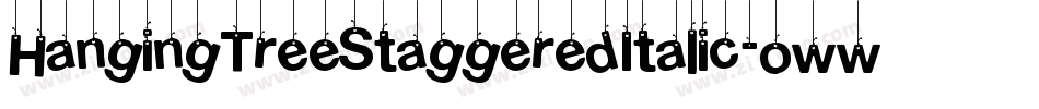 HangingTreeStaggeredItalic-oww3x字体转换