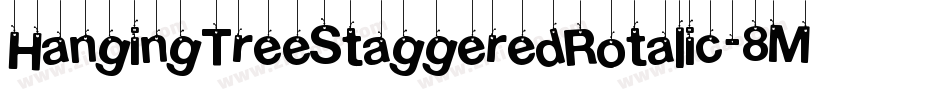 HangingTreeStaggeredRotalic-8MMgn字体转换
