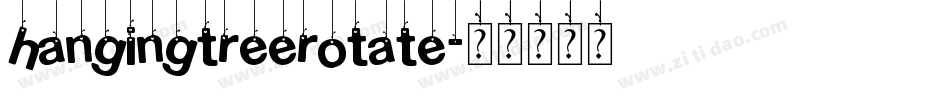 hangingtreerotate字体转换