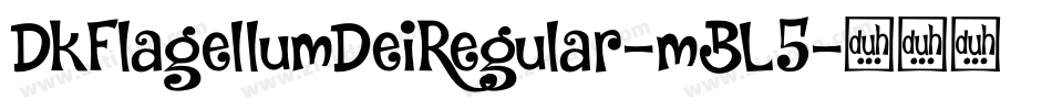 DkFlagellumDeiRegular-mBL5字体转换
