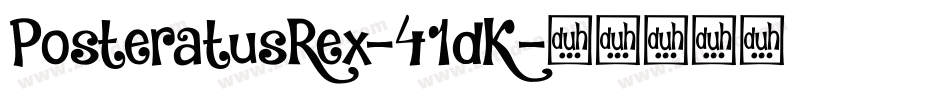 PosteratusRex-41dK字体转换