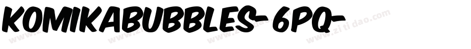 KomikaBubbles-6pq字体转换