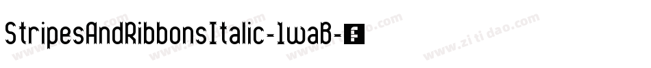 StripesAndRibbonsItalic-1waB字体转换