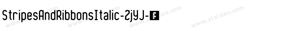 StripesAndRibbonsItalic-ZjYJ字体转换