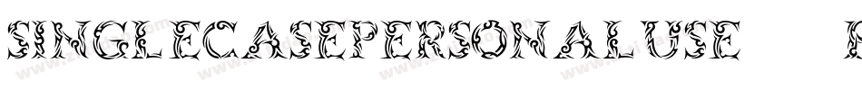 SingleCasePersonalUse-7BjEl字体转换