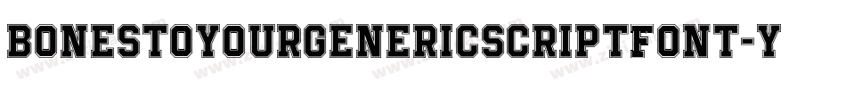 BonesToYourGenericScriptFont-yP4m字体转换