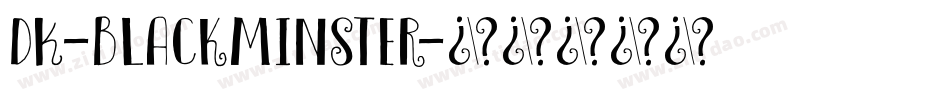 DK-Blackminster字体转换