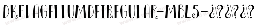 DkFlagellumDeiRegular-mBL5字体转换