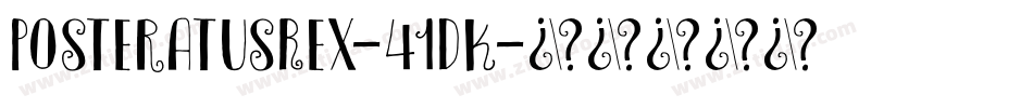 PosteratusRex-41dK字体转换