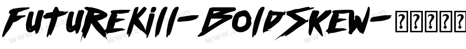 FutureKill-BoldSkew字体转换