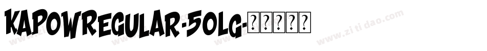 KaPowRegular-5oLG字体转换