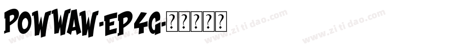 PowWaw-ep4g字体转换