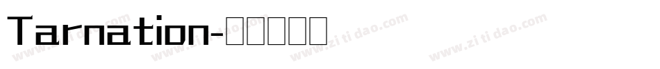 Tarnation字体转换
