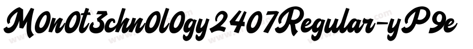 M0n0t3chn0l0gy2407Regular-yP9e字体转换