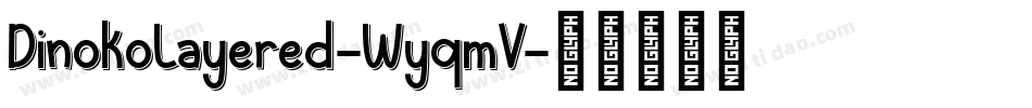 DinokoLayered-WyqmV字体转换