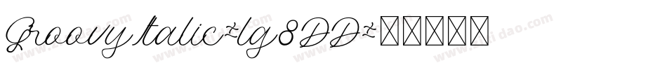 GroovyItalic-lg8DD字体转换