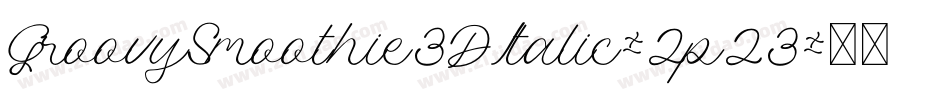 GroovySmoothie3DItalic-2p23字体转换