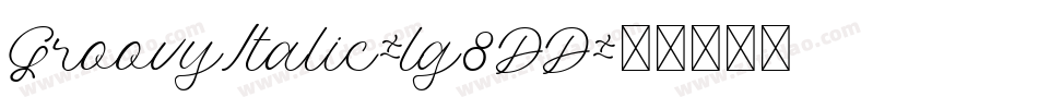 GroovyItalic-lg8DD字体转换