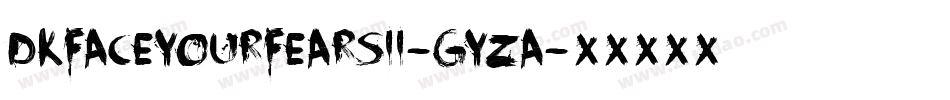 DkFaceYourFearsIi-GYza字体转换