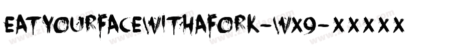 EatYourFaceWithAFork-WX9字体转换