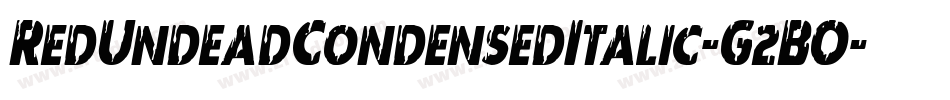 RedUndeadCondensedItalic-G2BO字体转换