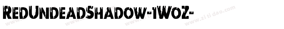 RedUndeadShadow-1WoZ字体转换 RedUndeadShadow-1WoZ字体转换