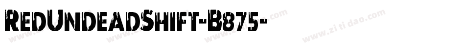RedUndeadShift-B875字体转换