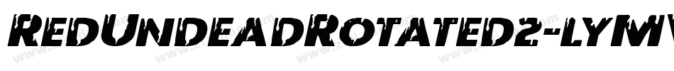 RedUndeadRotated2-lyMV字体转换 RedUndeadRotated2-lyMV字体转换
