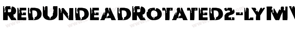 RedUndeadRotated2-lyMV字体转换 RedUndeadRotated2-lyMV字体转换