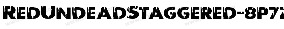 RedUndeadStaggered-8p7z字体转换 RedUndeadStaggered-8p7z字体转换