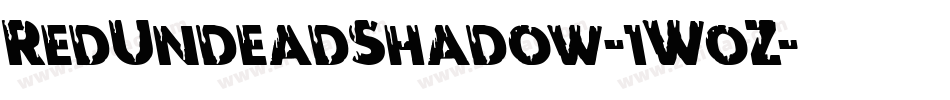RedUndeadShadow-1WoZ字体转换 RedUndeadShadow-1WoZ字体转换