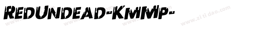RedUndead-KmMp字体转换 RedUndead-KmMp字体转换