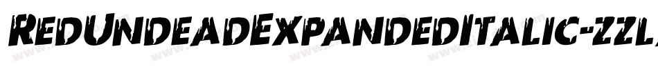 RedUndeadExpandedItalic-zzlX字体转换 RedUndeadExpandedItalic-zzlX字体转换