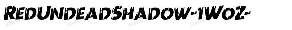 RedUndeadShadow-1WoZ字体转换 RedUndeadShadow-1WoZ字体转换