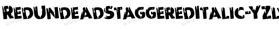 RedUndeadStaggeredItalic-YZlv字体转换 RedUndeadStaggeredItalic-YZlv字体转换