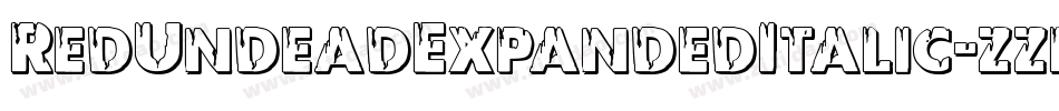 RedUndeadExpandedItalic-zzlX字体转换 RedUndeadExpandedItalic-zzlX字体转换