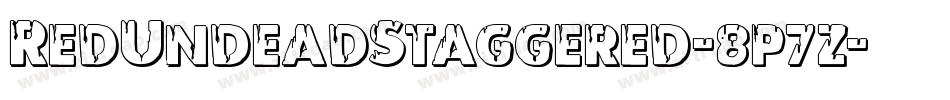 RedUndeadStaggered-8p7z字体转换 RedUndeadStaggered-8p7z字体转换