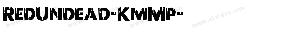 RedUndead-KmMp字体转换 RedUndead-KmMp字体转换
