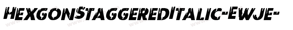 HexgonStaggeredItalic-Ewje字体转换