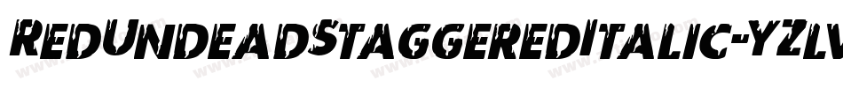 RedUndeadStaggeredItalic-YZlv字体转换 RedUndeadStaggeredItalic-YZlv字体转换