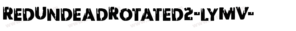 RedUndeadRotated2-lyMV字体转换 RedUndeadRotated2-lyMV字体转换