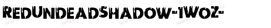 RedUndeadShadow-1WoZ字体转换 RedUndeadShadow-1WoZ字体转换